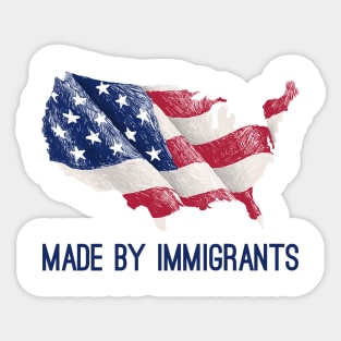 made by immigrants Sticker